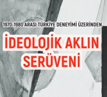 İdeolojik Aklın Serüveni 